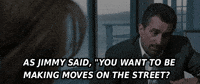 As Jimmy Said You Want To Bemaking Moves On The Street GIF