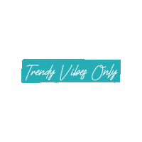 tr3ndly tr3ndly trendy vibes only tr3ndly vibes only Sticker