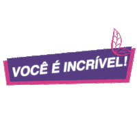 Voce Seja Incrivel Sticker by Kenia Cheib