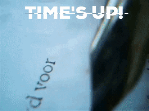 time's up ultimatum GIF by Squirrel Monkey