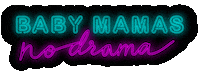 babymamasnodrmamapodcast podcast baby mama babymama bmnd Sticker