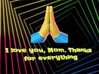 I Love You, Mom. Thanks For Everything