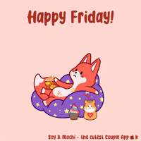 Its Friday GIF by SoyandMochi