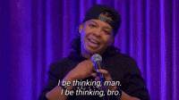 I Be Thinking
