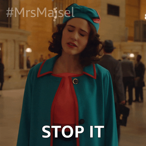 Stop It Rachel Brosnahan GIF by The Marvelous Mrs. Maisel