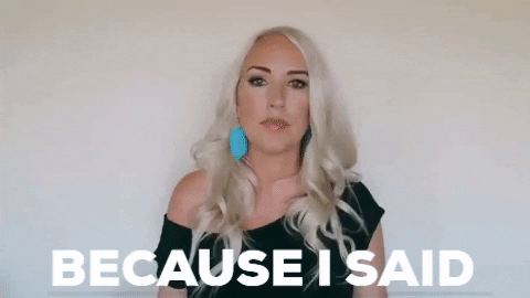 Dont Try Me I Said GIF by chelsiekenyon