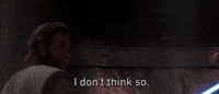 I Dont Think So Episode 2 GIF by Star Wars