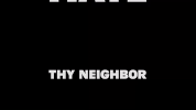 GIF by Hate Thy Neighbor