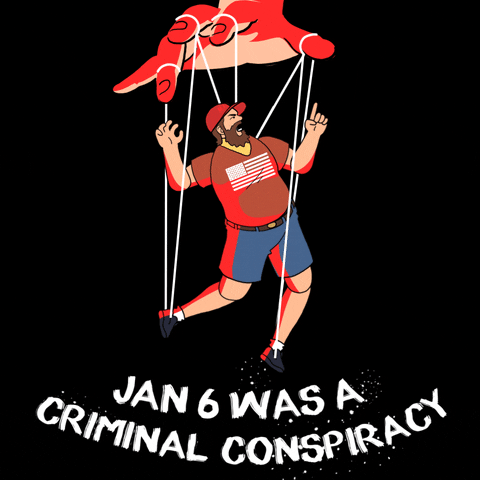 Digital art gif. Hand lowers an angry overweight man on puppet strings against a black background. The man wears a red hat and a red shirt with an American flag. Text, “Jan 6 was a criminal conspiracy.”