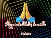 If you build it, he will come.