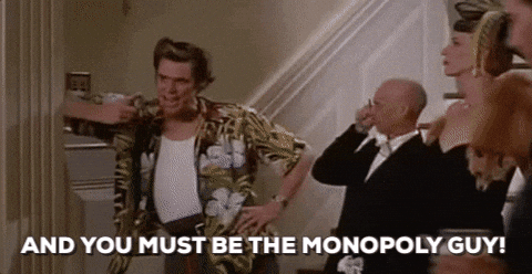 "You must be the Monopoly guy!" Jim Carrey exclaims in the film Ace Ventura 2: Pet Detective.