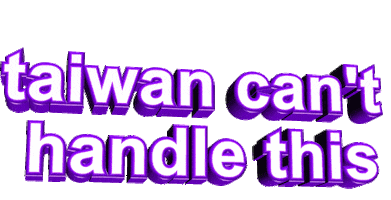 Taiwan can't handle this Sticker by AnimatedText