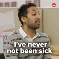 Never not been sick