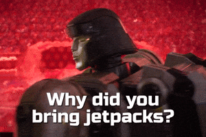 Why did you bring jetpacks?