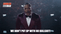 We don't put up with no bullshit
