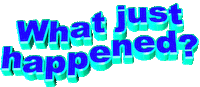 What Just Happened Sticker by GIPHY Text
