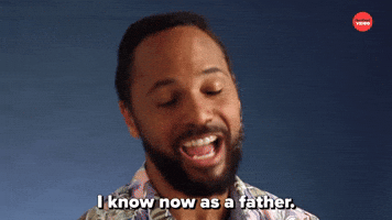 I Know Now As A Father 