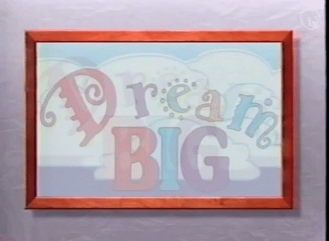 Dream Big