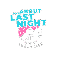 About Last Night Party Sticker by sugarbitz and friends