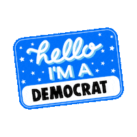 Digital art gif. Illustration of a blue name tag sticker that says, "Hello, I'm a..." with the word "Democrat" written in the blank space in bold all caps letters.