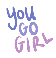 You Go Girl Sticker
