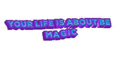 Your Life Is About Be Magic Sticker by systaime