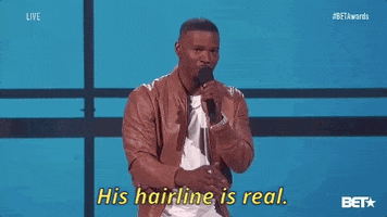 jamie foxx his hairline is real GIF by BET Awards