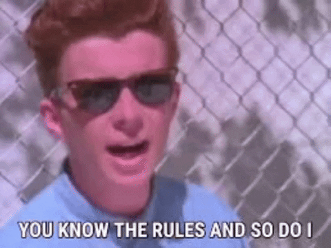 Badtron rick roll you know the rules rick ashley you know the rules and so do i GIF