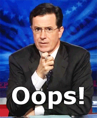 The Late Show gif. Stephen Colbert shrugs and glances to the side. Text, "Oops!"