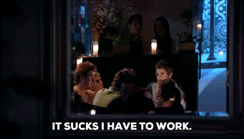 suck it sucks i have to work GIF by The Hills