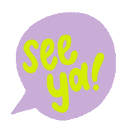 laurajonesmartinez bye see ya see ya later talk bubble Sticker