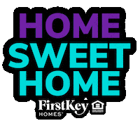 Renting Home Sweet Home Sticker by FirstKey Homes
