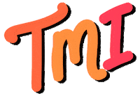 Too Much Info Sticker