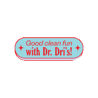 Good Clean Fun Sticker by Dr. Dri's