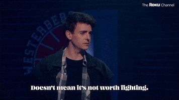 Doesn't Mean It's Not Worth Fighting