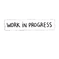 Working Work In Progress Sticker