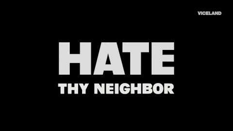 viceland GIF by Hate Thy Neighbor
