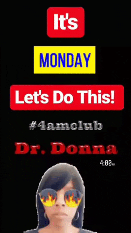 Monday 4Amclub GIF by Dr. Donna Thomas Rodgers