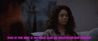 A Woman Can Be Whatever She Wants!