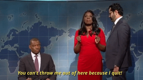 you cant throw me out of here because i quit leslie jones GIF by Saturday Night Live