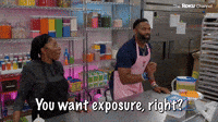You Want Exposure?