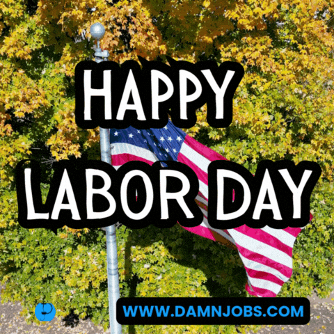 Labor Day Hard Work GIF by Damnjobs