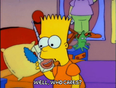 Who Cares Season 3 GIF by The Simpsons