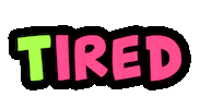 Tired Lilafelya Sticker by Lila
