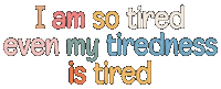 Tired Tiredness Sticker