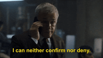 I Can Neither Confirm Nor Deny