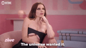 The Universe Wanted It