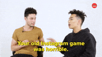 Your Old IG Was Horrible 