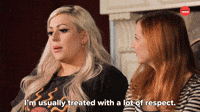 I'm Usually Treated With A Lot of Respect