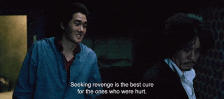 Seeking Revenge is the Best Cure